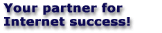 Your partner for Internet success!